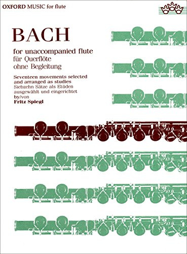 Bach for Unaccompanied Flute / Bach fur Querflote ohne Begleitung: Seventeen Movements Selected and Arranged As Studies by Fritz Spegl / Siebzehn ... Ausgewahlt Und Eingerichtet Von Fritz Spiegl