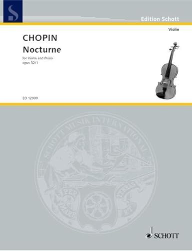 Nocturne H-Dur: op. 32/1. BI 106. Violine und Klavier.: op. 32/1. BI 106. violin and piano. (Edition Schott)