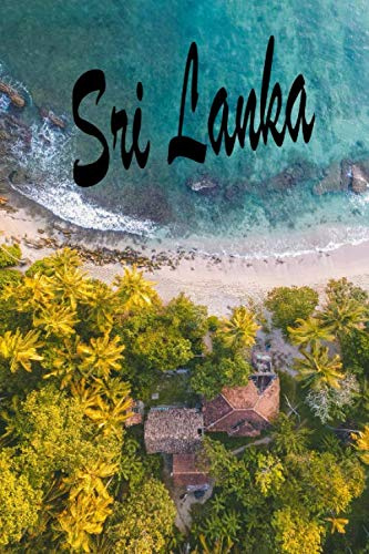 Sri Lanka: Reisetagebuch für eine Reise nach Sri Lanka / Zum Ausfüllen und Ankreuzen / Ideal für eine Rundreise / Über 100 Seiten für bis zu 45 ... Tagebuch für die Ferien / inkl. Packliste