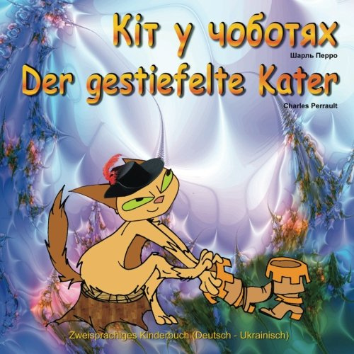 Kit u chobotyah. Der gestiefelte Kater. Zweisprachiges Kinderbuch (Deutsch - Ukrainisch): German Edition