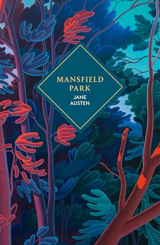 Mansfield Park: A beautiful deluxe gift edition of a bold classic about privilege, class, love and growing up. (Vintage Collector's Classics)