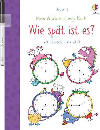Mein Wisch-und-weg-Buch: Wie spät ist es?: mit abwischbarem Stift (Meine Wisch-und-weg-Bücher)