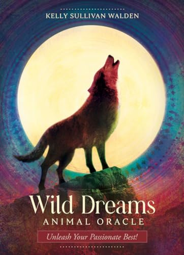 Wild Dreams Animal Oracle: Unleash Your Passionate Best! - 44 cards & 132pp guidebook