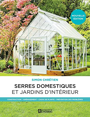 Les serres domestiques et jardins d'intérieur