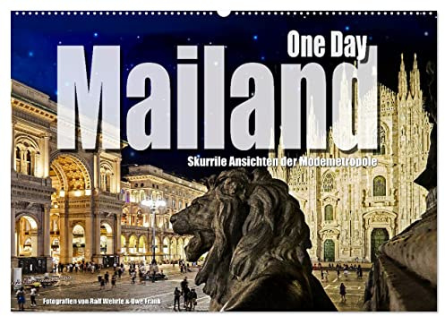 One Day Mailand (Wandkalender 2026 DIN A2 quer), CALVENDO Monatskalender: Skurrile Ansichten der Modemetropole (CALVENDO Orte)
