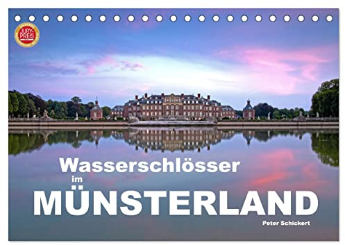 Wasserschlösser im Münsterland (Tischkalender 2026 DIN A5 quer), CALVENDO Monatskalender: Die wunderbaren Wasserschlösser im Münsterland (CALVENDO Orte)