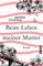 Beim Leben meiner Mutter: Roman