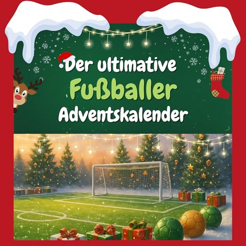 Der ultimative Fußballer-Adventskalender: 24 Tage Spaß. Das ideale Geschenk