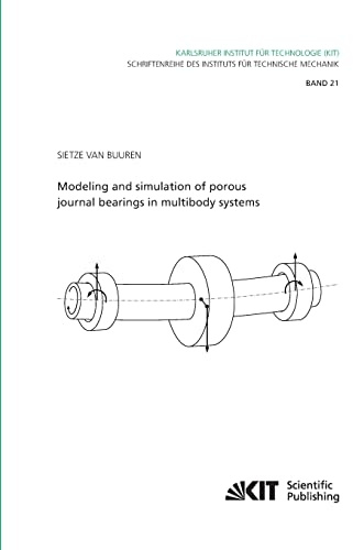 Modeling and simulation of porous journal bearings in multibody systems: Dissertationsschrift (Schriftenreihe des Instituts fuer Technische Mechanik, Karlsruher Institut fuer Technologie)