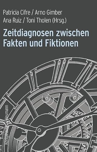 Zeitdiagnosen zwischen Fakten und Fiktionen