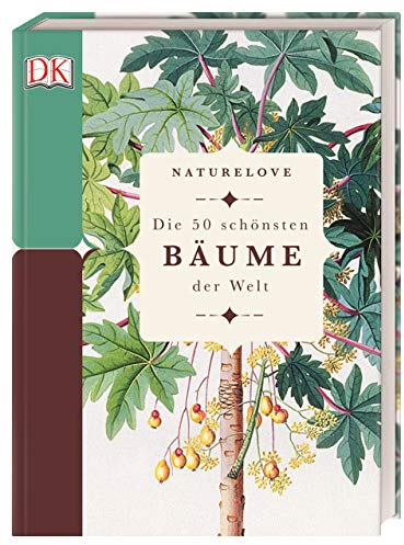 Naturelove. Die 50 schönsten Bäume der Welt: Ein Buch wird zum Kunstwerk