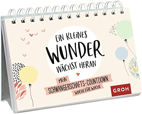 Ein kleines Wunder wächst heran.: Mein Schwangerschafts-Countdown Woche für Woche (Geschenke für die Schwangerschaft und werdende Mamas)