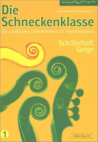 Die Schneckenklasse 1: Ein praxisnahes Unterrichtswerk für Streicherklassen
