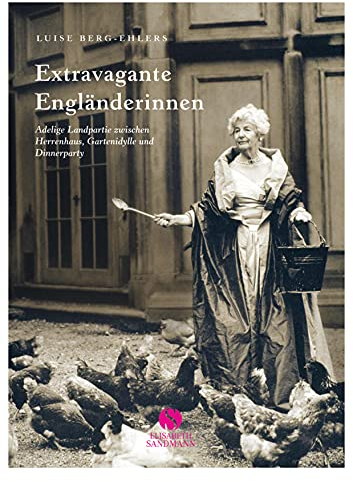 Extravagante Engländerinnen: adelige Landpartie zwischen Herrenhaus, Gartenidylle und Dinnerparty