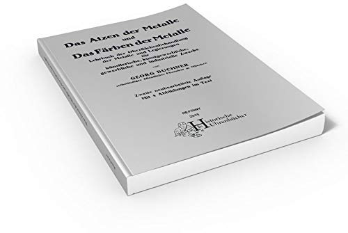 Das Ätzen der Metalle und das Färben der Metalle