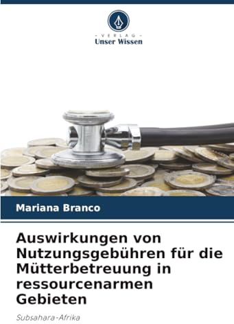 Auswirkungen von Nutzungsgebühren für die Mütterbetreuung in ressourcenarmen Gebieten: Subsahara-Afrika
