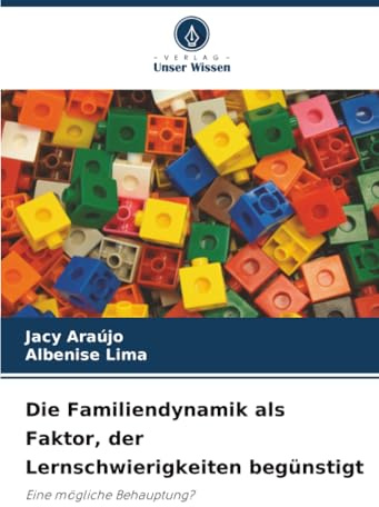 Die Familiendynamik als Faktor, der Lernschwierigkeiten begünstigt: Eine mögliche Behauptung?