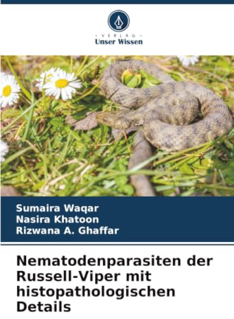Nematodenparasiten der Russell-Viper mit histopathologischen Details