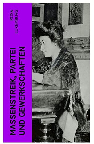 Massenstreik, Partei und Gewerkschaften