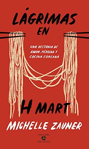Lágrimas en H Mart: Una historia de amor, pérdida y cocina coreana (Neo-Cook) (NeoPerson Cook)