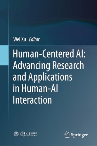 Human-Centered AI: Advancing Research and Applications in Human-AI Interaction