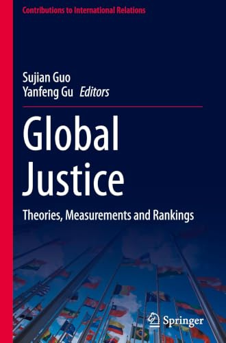Global Justice: Theories, Measurements and Rankings (Contributions to International Relations)