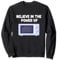 Believe In The Power Of Microwave Oven Cook Heating Food Sweatshirt