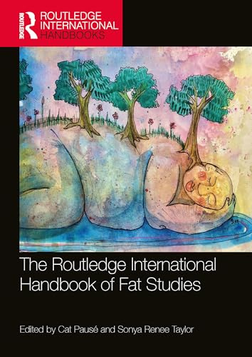 The Routledge International Handbook of Fat Studies