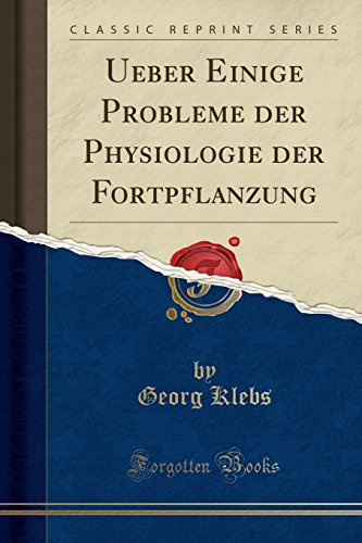 Ueber Einige Probleme der Physiologie der Fortpflanzung (Classic Reprint)