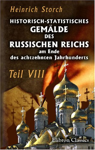 Historisch-statistisches Gemälde des Russischen Reichs am Ende des achtzehnten Jahrhunderts: Theil 8