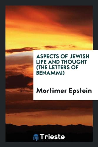 Aspects of Jewish life and thought (The letters of Benammi)