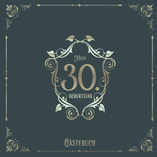 Mein 30. Geburtstag: Vintage Geburtstags Party Gäste Buch für Familie und Freunde für Wünsche und Mitteilungen | 100 Seiten