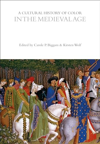 A Cultural History of Color in the Medieval Age (The Cultural Histories Series)