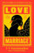 Love Marriage: from the author of 2024 Women's Prize-winning BROTHERLESS NIGHT