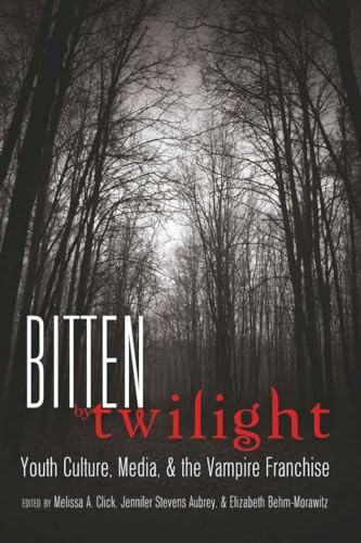 Bitten by Twilight: Youth Culture, Media, and the Vampire Franchise: 14 (Mediated Youth)