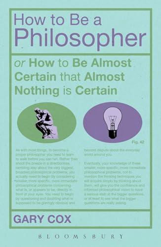How To Be A Philosopher: or How to Be Almost Certain that Almost Nothing is Certain