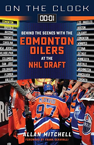 On the Clock: Edmonton Oilers; Behind the Scenes With the Edmonton Oilers at the NHL Draft