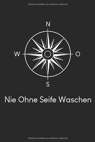 Nie Ohne Seife Waschen: A5 Reisetagebuch Liniert Reise Journal Tagebuch für Reisende I Journey Book I Reisebuch I Notizbuch I Reiseplaner I Logbuch I Reiselogbuch