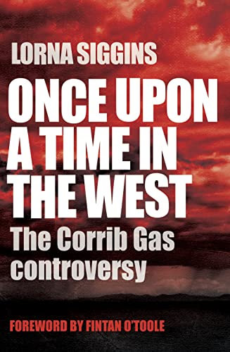 Once Upon a Time in the West: The Corrib Gas Controversy