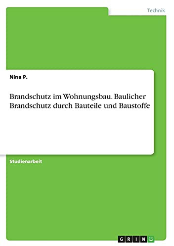 Brandschutz im Wohnungsbau. Baulicher Brandschutz durch Bauteile und Baustoffe