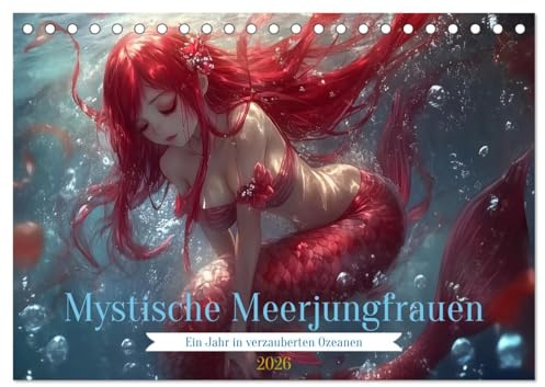 Mystische Meerjungfrauen: Ein Jahr in verzauberten Ozeanen (Tischkalender 2026 DIN A5 quer), CALVENDO Monatskalender: Tauche ein in eine magische ... durch das Jahr begleiten. (CALVENDO Kunst)
