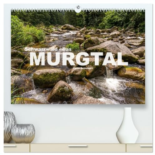 Schwarzwald - Das Murgtal (hochwertiger Premium Wandkalender 2026 DIN A2 quer), Kunstdruck in Hochglanz: Die malerische Flusslandschaft an der Murg im Schwarzwald. (CALVENDO Orte)