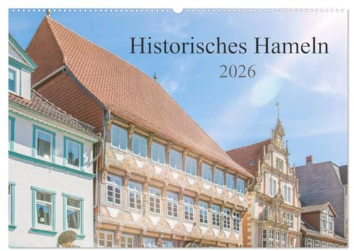 Historisches Hameln (Wandkalender 2026 DIN A2 quer), CALVENDO Monatskalender: Der Kalender zeigt die Rattenfängerstadt Hameln von seinen eindrucksvollsten und seinen schönsten Seiten. (CALVENDO Orte)