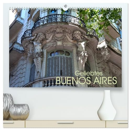 Geliebtes Buenos Aires (hochwertiger Premium Wandkalender 2026 DIN A2 quer), Kunstdruck in Hochglanz: Buenos Aires, Stadt der Superlative und der ... in beeindruckenden Fotos. (CALVENDO Orte)