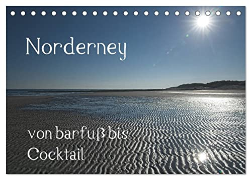 Norderney - von barfuss bis Cocktail (Tischkalender 2026 DIN A5 quer), CALVENDO Monatskalender: Liebenswert und facettenreich auf 12km, von vitaler ... Wattenmeer (CALVENDO Orte)