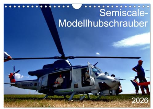Semiscale-Modellhubschrauber (Wandkalender 2026 DIN A4 quer), CALVENDO Monatskalender: Faszination Fliegen - Modellbau in Perfektion (CALVENDO Technologie)