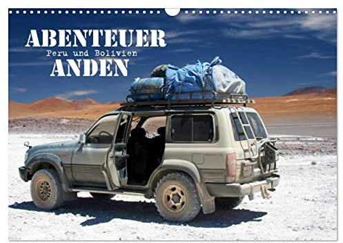 Abenteuer Anden - Peru und Bolivien (Wandkalender 2026 DIN A3 quer), CALVENDO Monatskalender: Hochwertiger Fotokalender mit Motiven aus Peru und Bolivien. (CALVENDO Orte)