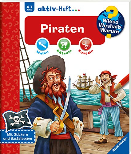 Wieso? Weshalb? Warum? aktiv-Heft - Piraten (Malen, rätseln, basteln ab 4 Jahre - mit Stickern und Bastelbogen): Malen, Rätseln, Basteln. Mit Stickern und Bastelbogen