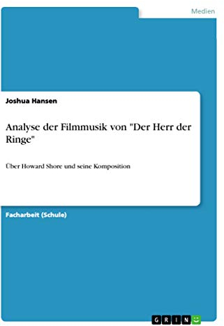 Analyse der Filmmusik von Der Herr der Ringe: Über Howard Shore und seine Komposition