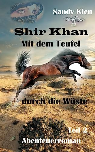 Shir Khan 2: Mit dem Teufel durch die Wüste (Teil 2)